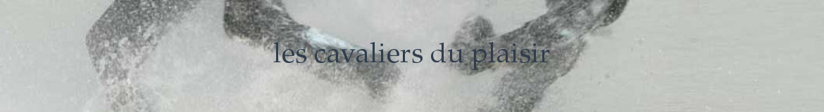 les cavaliers du plaisir